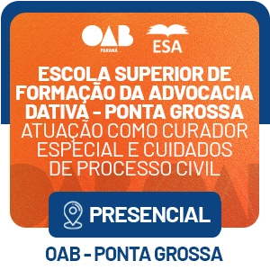 5566 Escola Superior de Formação da Advocacia Dativa – Atuação como Curador Especial e cuidados de Processo Civil 